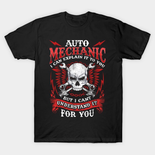 Auto Mechanic Funny Quotes Humor Sayings Gift T-Shirt by E